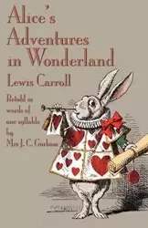 Alice's Adventures in Wonderland, Retold in Words of One Syllable - Lewis Carroll