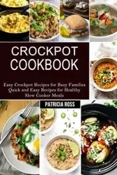 Crockpot Cookbook - Ross Patricia