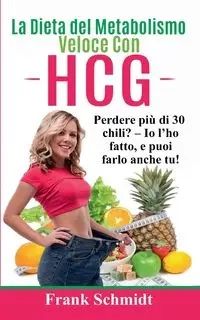 La Dieta del Metabolismo Veloce Con hCG - Frank Schmidt