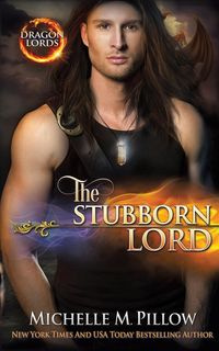 The Stubborn Lord - Michelle M. Pillow