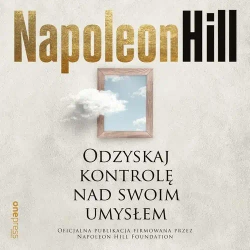 audiobook Odzyskaj kontrolę nad swoim umysłem - Napoleon Hill