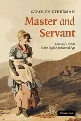 Master and Servant - Carolyn Steedman