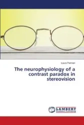 The neurophysiology of a contrast paradox in stereovision - Laura Palmieri