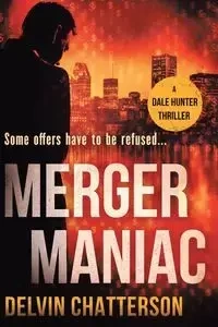 MERGER MANIAC - Chatterson Delvin