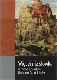 Więcej niż słówka Rozmowa z poliglotą Marlonem Couto Ribeiro - PRACA ZBIOROWA