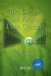 The Green and Virtual Data Center - Greg Schulz