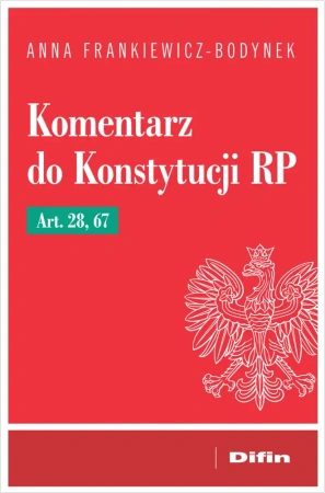 Komentarz do Konstytucji RP art. 28, 67 - Anna Frankiewicz-Bodynek