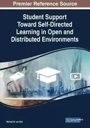 Student Support Toward Self-Directed Learning in Open and Distributed Environments - van Wyk Micheal M.