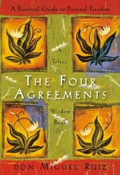 The Four Agreements - Don Miguel Ruiz
