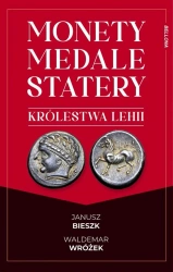 Monety, medale i statery królestwa Lehii - Janusz Bieszk, Waldemar Wróżek