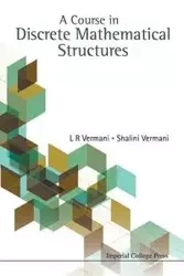 COURSE IN DISCRETE MATH STRUCTURES, A - L R VERMANI & SHALINI VERMANI