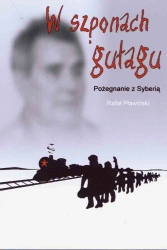 eBook W szponach gułagu. Pożegnanie z Syberią - Rafał Pławiński