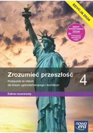 Nowa historia Zrozumieć przeszłość podręcznik 4 liceum technikum rozszerzony EDYCJA 2024 - Robert Śniegocki