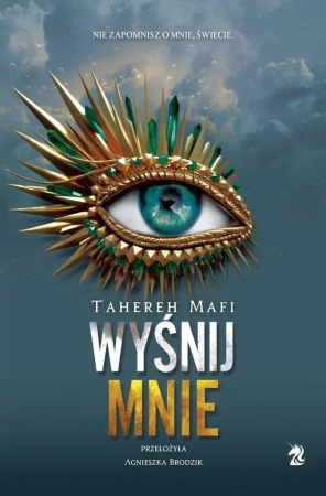 Dotknij mnie T.6 Wyśnij mnie - Tahereh Mafi