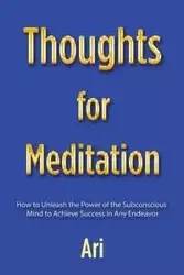 Thoughts for Meditation - Ari