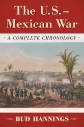The U.S.-Mexican War - Bud Hannings