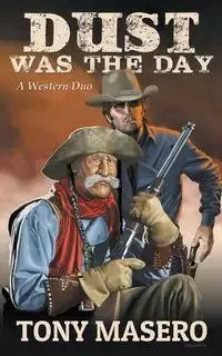 Dust Was The Day - Tony Masero