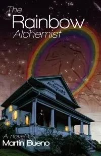 The Rainbow Alchemist - Martin Bueno