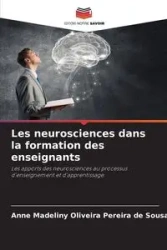 Les neurosciences dans la formation des enseignants - Anne Madel... Oliveira Pereira de Sousa
