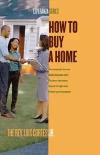 How to Buy a Home - Luis Cortes