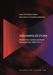 eBook Koronapolszczyzna. Słownictwo czasów pandemii koronawirusa SARS-CoV-2 - Anna Piotrowicz-Krenc