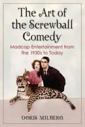 The Art of the Screwball Comedy - Doris Milberg