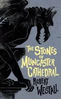 The Stones of Muncaster Cathedral - Robert Westall
