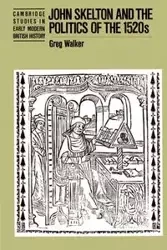 John Skelton and the Politics of the 1520s - Walker Greg