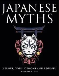 Japanese Myths - Melanie Clegg