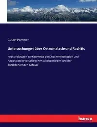 Untersuchungen über Osteomalacie und Rachitis - Pommer Gustav