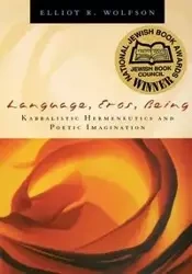 Language, Eros, Being - Elliot R. Wolfson