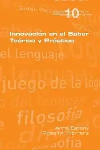Innovación en el Saber Teório y Práctico - Anna Estany