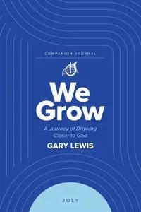We Grow Companion Journal - Lewis Gary Bishop