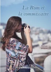 La Rom et la commissaire - Jacques Dompnier