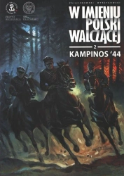 W imieniu Polski Walczącej T.2 Kampinos '44 - Sławomir Zajączkowski, Krzysztof Wyrzykowski