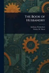 The Book of Husbandry - Anthony Fitzherbert