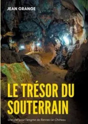 Le trésor du souterrain - Jean Grange