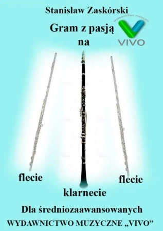 Gram z pasją na flecie, klarnecie dla średniozaaw. - Stanisław Zaskórski