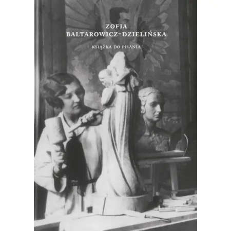 Zofia Baltarowicz-Dzielińska Książka do pisania - praca zbiorowa