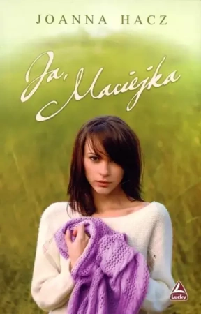 Ja, Maciejka - Joanna Hacz