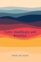 Color, Healthcare and Bioethics - ten Have Henk