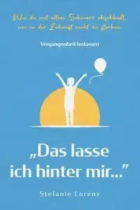 Vergangenheit loslassen - Stefanie Lorenz