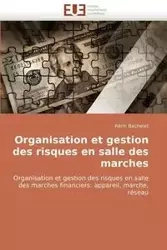 Organisation et gestion des risques en salle des marches - BACHELET-R
