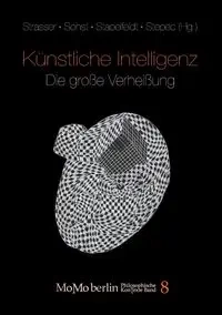 Künstliche Intelligenz - Die große Verheißung - Sohst Wolfgang