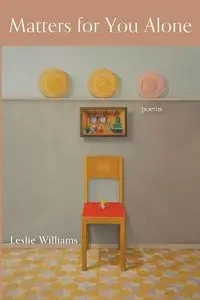 Matters for You Alone - Williams Leslie
