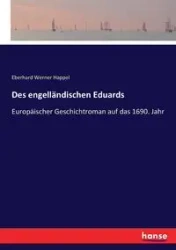 Des engelländischen Eduards - Werner Happel Eberhard