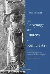 The Language of Images in Roman Art - Holscher Tonio