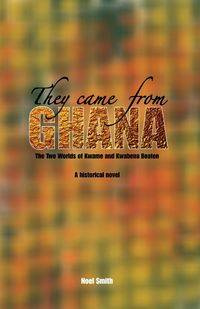 They Came from Ghana - Noel Smith