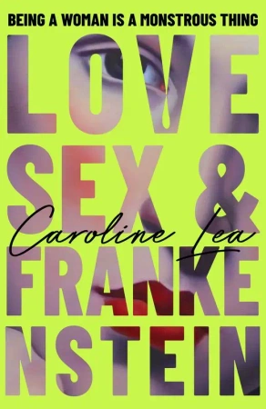 Love, Sex & Frankenstein wer. angielska - Caroline Lea