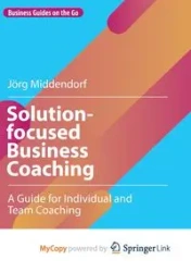 Solution-focused Business Coaching - Middendorf Jörg